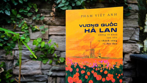 Vương quốc Hà Lan từ góc nhìn của đại sứ Phạm Việt Anh