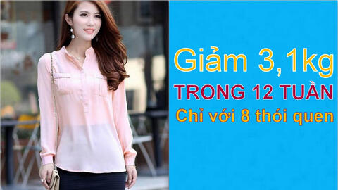 8 thói quen giúp bạn giảm trung bình 3,1kg trong vòng 12 tuần