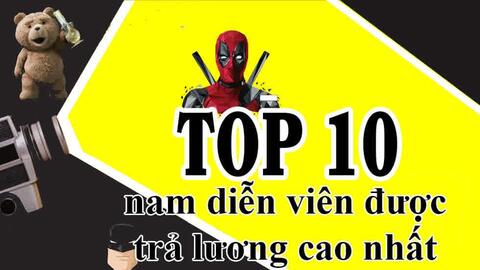 10 nam diễn viên được trả lương cao nhất thế giới 2020