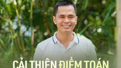 Làm sao để học sinh bớt ẩu khi làm Toán và có thể cải thiện điểm số? Chia sẻ chi tiết từ thầy giáo ở Hà Nội