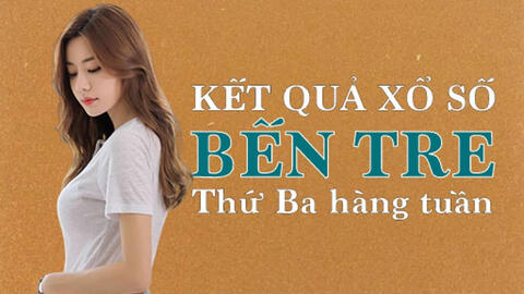 KQXSBT 29/6/2021: Trực tiếp xổ số Bến Tre thứ Ba ngày 29/6/2021
