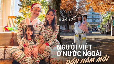 Người Việt ở nước ngoài trước ngưỡng năm mới 2024: Kinh tế khó khăn nên không tiêu hoang phí, mong phút giây quây quần cùng gia đình, bạn bè