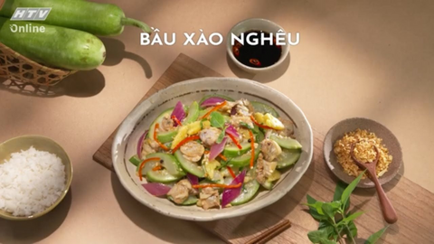 Món ngon mỗi ngày: Bầu xào nghêu