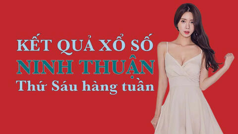 XSNT 22/1/2021 – KQXSNT 22/1/2021: Trực tiếp xổ số Ninh Thuận thứ Sáu ngày 22/1/2021