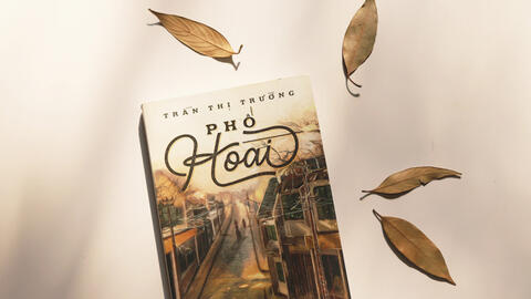 "Phố Hoài" của Trần Thị Trường: nét hoài vọng tiếc nhớ về một thời quá vãng xa xôi