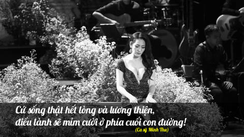 Ca sỹ Minh Thu: Cứ sống thật lương thiện, điều lành sẽ ở phía cuối con đường!