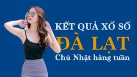 KQXSDL 7/11/2021: Trực tiếp xổ số Đà Lạt Chủ Nhật ngày 7/11/2021