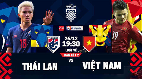 AFF Cup 2020: Thông tin trước trận bán kết lượt về Việt Nam - Thái Lan