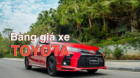 Bảng giá ô tô Toyota năm 2021 cập nhật mới nhất
