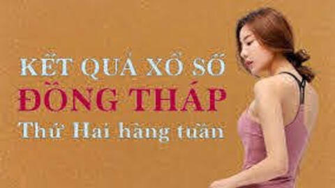 KQXSDT 8/11/2021: Trực tiếp xổ số Đồng Tháp thứ Hai ngày 8/11/2021