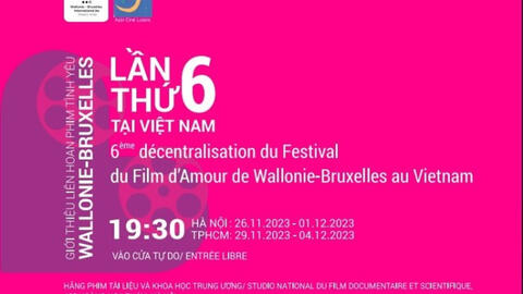 Liên hoan Phim Tình yêu Wallonie-Bruxelles lần thứ 6 tại Việt Nam