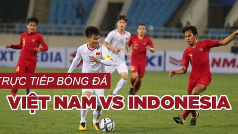 Kênh truyền hình nào trực tiếp trận đấu giữa tuyển Việt Nam và Indonesia?