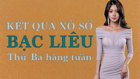 KQXSBL 29/3/2022: Trực tiếp xổ số Bạc Liêu thứ Ba ngày 29/3/2022