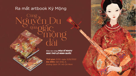 Ra mắt artbook Ký Mộng "Cùng Nguyễn Du qua giấc mộng dài"