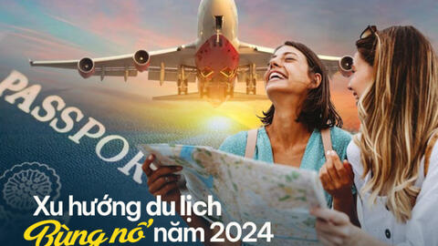 Những xu hướng sẽ định hình du lịch và phiêu lưu trải nghiệm của thế giới vào năm 2024: Hướng tới sự bền vững, ưu tiên chăm sóc sức khỏe