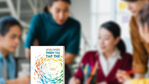 “Thiên tài tập thể: - Cuộc lột xác của khái niệm lãnh đạo