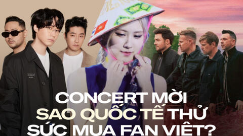 Việt Nam liên tiếp đón sao quốc tế: Bài kiểm tra sức mua của fan Việt?