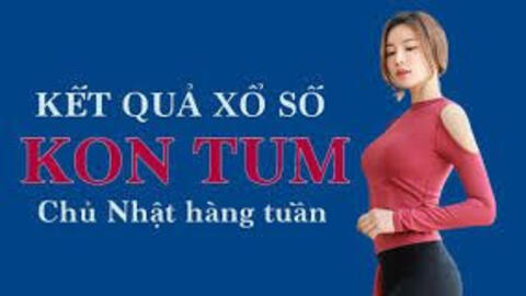 KQXSKT 27/2/2022: Trực tiếp xổ số Kon Tum Chủ Nhật ngày 27/2/2022
