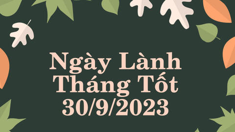Xem ngày lành tháng tốt 30/9/2023: Thứ Bảy này nên dành để nghỉ ngơi và định hướng những kế hoạch mới