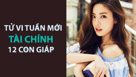 Tử vi tuần mới (3-9/6/2019) về tài chính của 12 con giáp: Mão thong dong, Hợi nên cẩn thận ví tiền