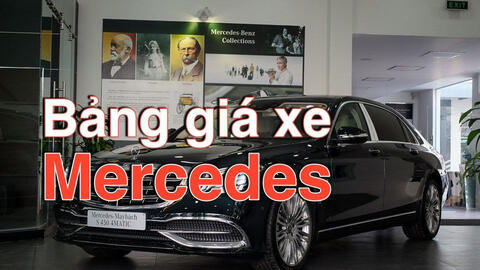 Bảng giá ô tô Mercedes năm 2021 cập nhật mới nhất