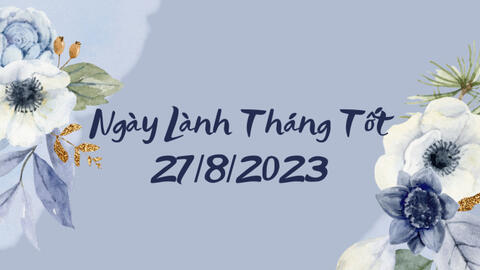 Xem ngày lành tháng tốt 27/8/2023: Việc lớn, việc nhỏ đều dễ thành