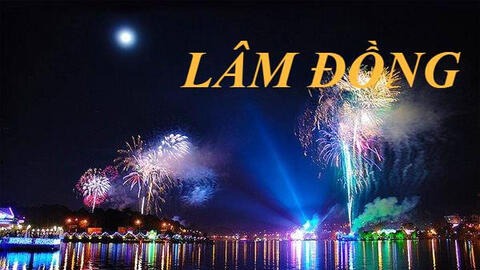 Lâm Đồng bắn pháo hoa Tết Nguyên đán 2021 ở đâu?