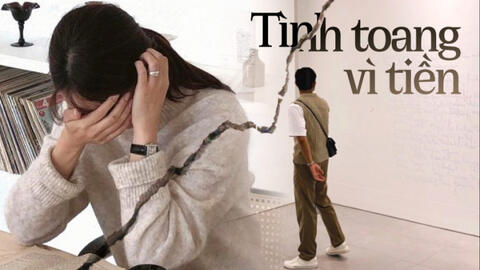 “Tiền bạc có thể thay chúng ta đặt dấu chấm hết cho một mối quan hệ”