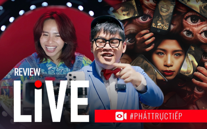 'Live: Phát trực tiếp' - Nếu thấy khó chịu tức là bạn đã xem phim này đúng cách