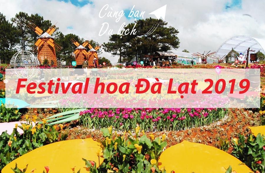 Lễ hội Festival Hoa Đà Lạt 2019 và những chương trình đặc sắc 