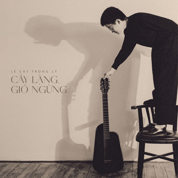 Lê Cát Trọng Lý với album Cây lặng, gió ngừng