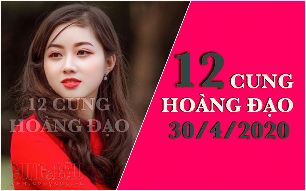 Xem tử vi ngày 30/4/2020 của 12 cung hoàng đạo: Kim Ngưu công việc đột phá, Bọ Cạp bị bỏ rơi