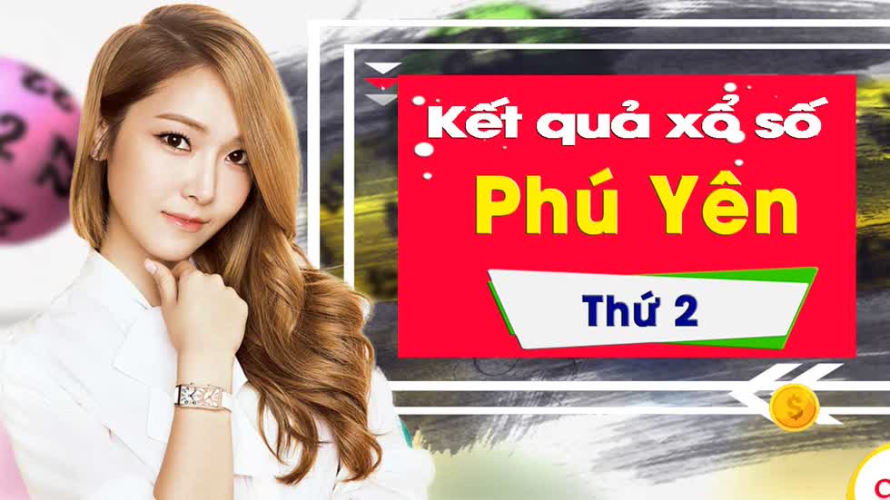 XSPY 20/1/2020: Trực tiếp xổ số Phú Yên thứ Hai ngày 20/1