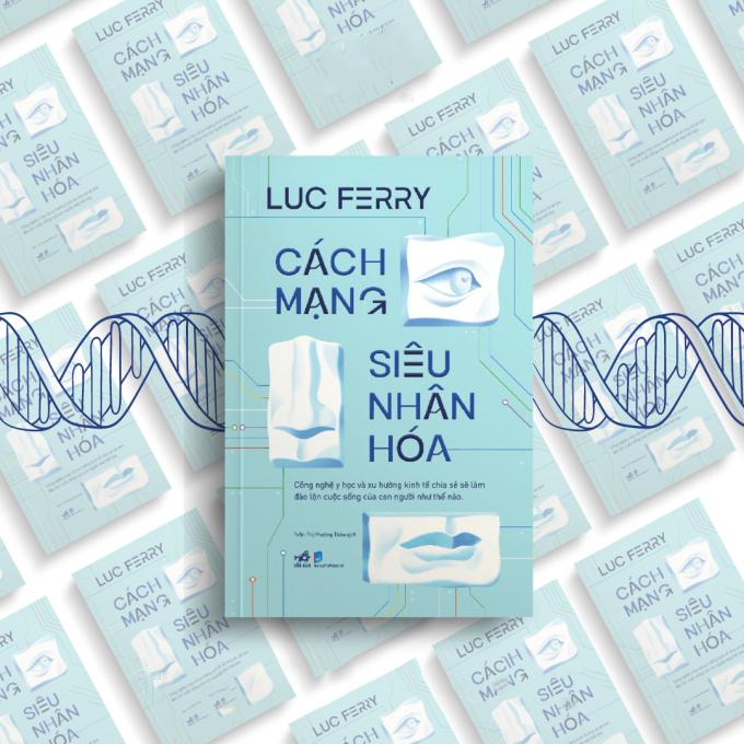 “Cách mạng siêu nhân hóa” của Luc Ferry: Loài người có thể trở thành bất tử hoặc siêu phàm?