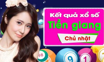 XSKG 8/9/2019: Trực tiếp xổ số Tiền Giang chủ Nhật ngày 8/9