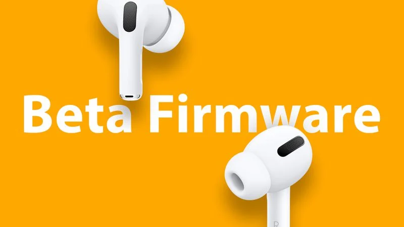 Apple phát hành firmware beta mới cho AirPods, AirPods Pro và AirPods Max - Ảnh 1.