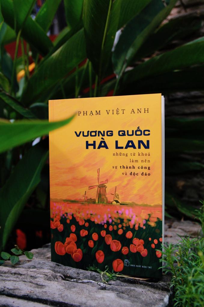 Vương quốc Hà Lan từ góc nhìn của đại sứ Phạm Việt Anh 