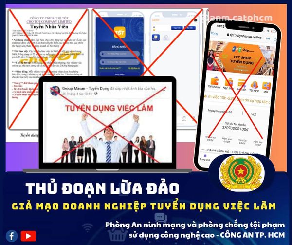 Phòng An ninh mạng và phòng chống tội phạm công nghệ cao (PA05) Công an TPHCM cảnh báo thủ đoạn giả mạo doanh nghiệp tuyển dụng việc làm.