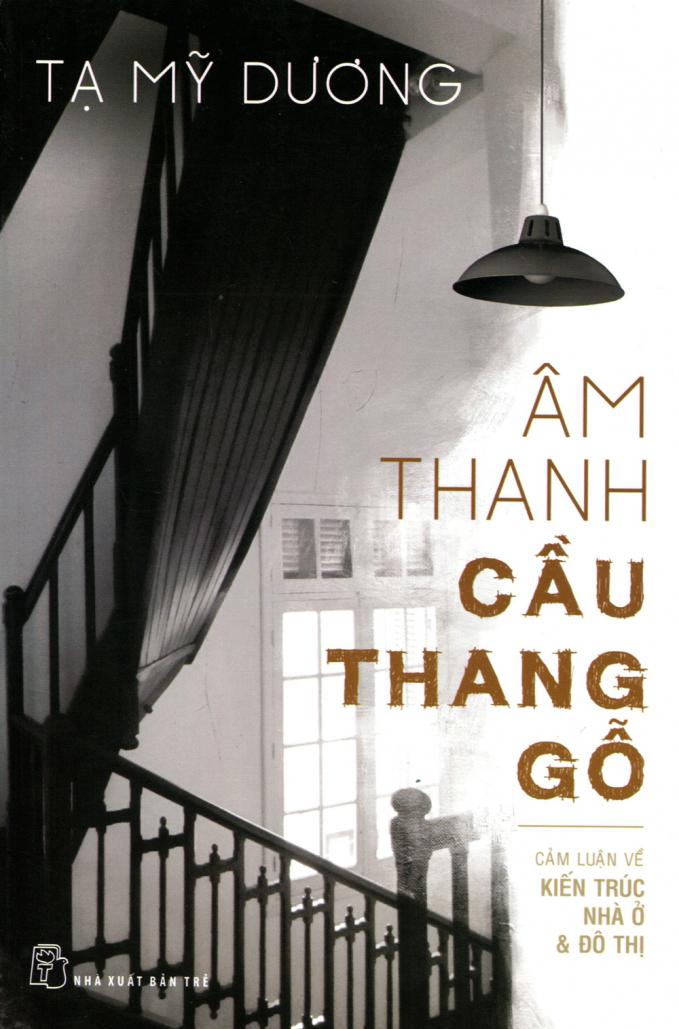 Âm thanh cầu thang gỗ, một trong ba cuốn sách mới của Tạ Mỹ Dương