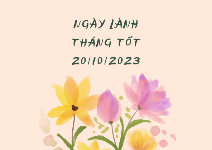 Xem ngày lành tháng tốt 20/10/2023: Hôm nay là một trong những ngày đẹp nhất tháng 10!